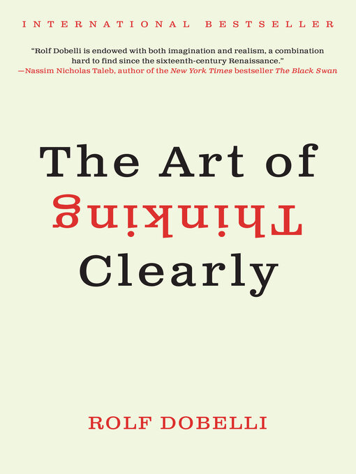 Title details for The Art of Thinking Clearly by Rolf Dobelli - Available
